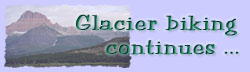 Biking in Glacier Park continues